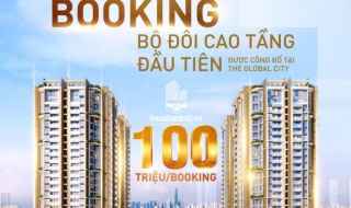 Chính thức nhận booking Phân Khu Căn Hộ Cao Tầng The Global City