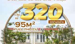 Chỉ từ 320 TRIỆU – Sở hữu ngay đất full thổ cư 95m²!