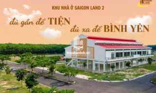 SaigonLand 2 – Sống Đủ Gần Để Tiện, Đủ Xa Để Bình Yên