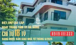 Biệt thự mặt tiền Sông Hàn chỉ với 18 Tỷ 2025