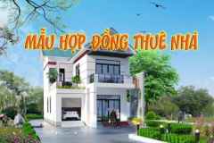 Mẫu hợp đồng thuê nhà đầy đủ và 3 điểm cần thận trọng khi ký kết hợp đồng