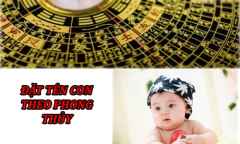 Đặt tên con theo phong thủy sao cho phù hợp mang lại may mắn
