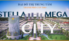 Lợi thế từ vị trí của dự án Stella Mega City Cần Thơ